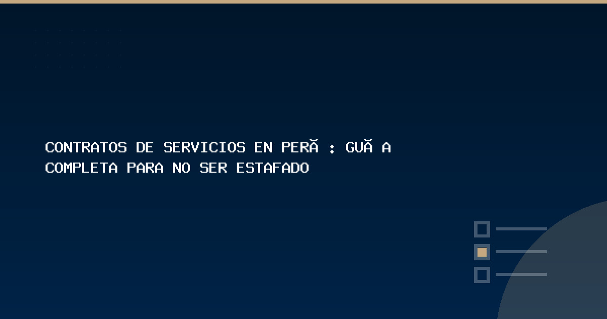 Contratos de servicios en Perú: guía completa para no ser estafado - RA Consultores Legales